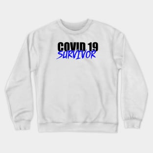 covid 19 survivor Crewneck Sweatshirt